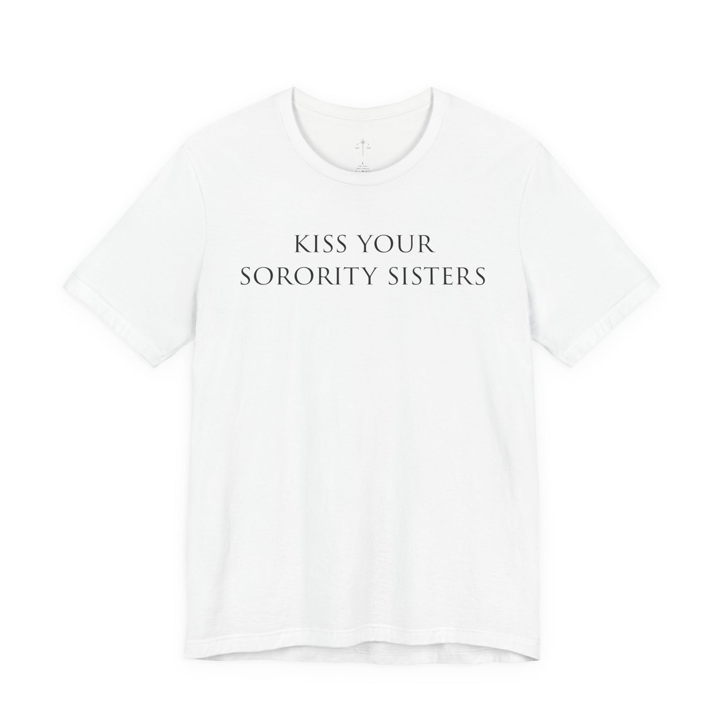 Kiss Your Sorority Sisters Tee