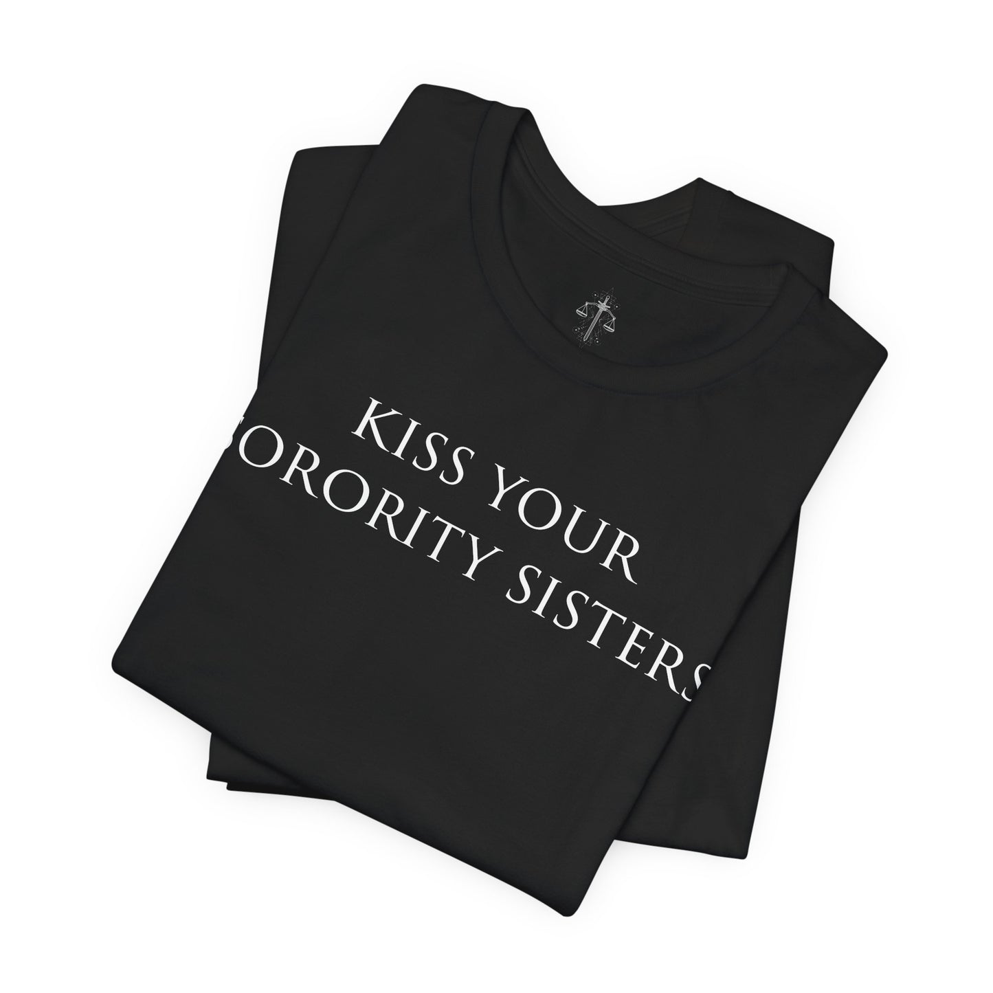 Kiss Your Sorority Sisters Tee