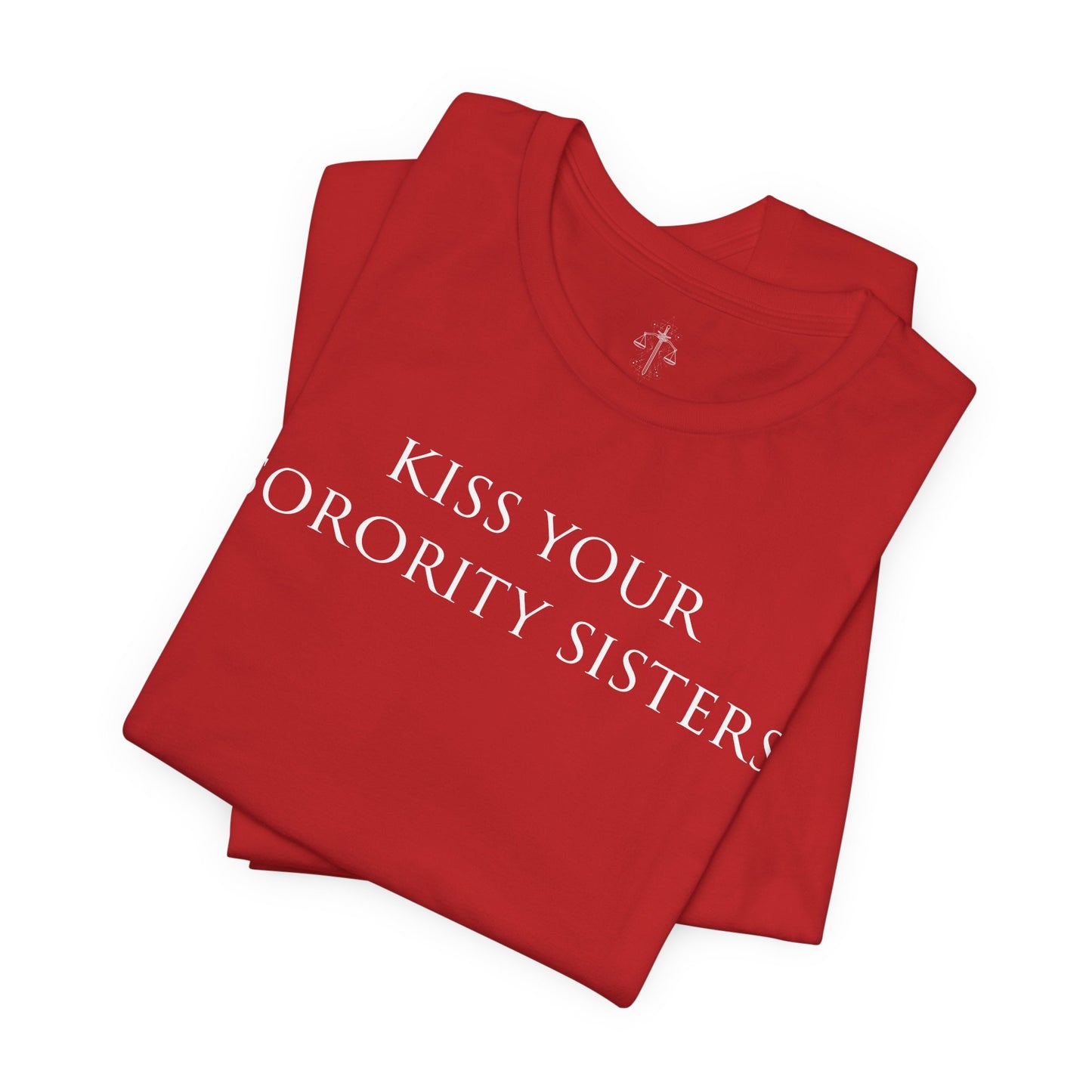 Kiss Your Sorority Sisters Tee