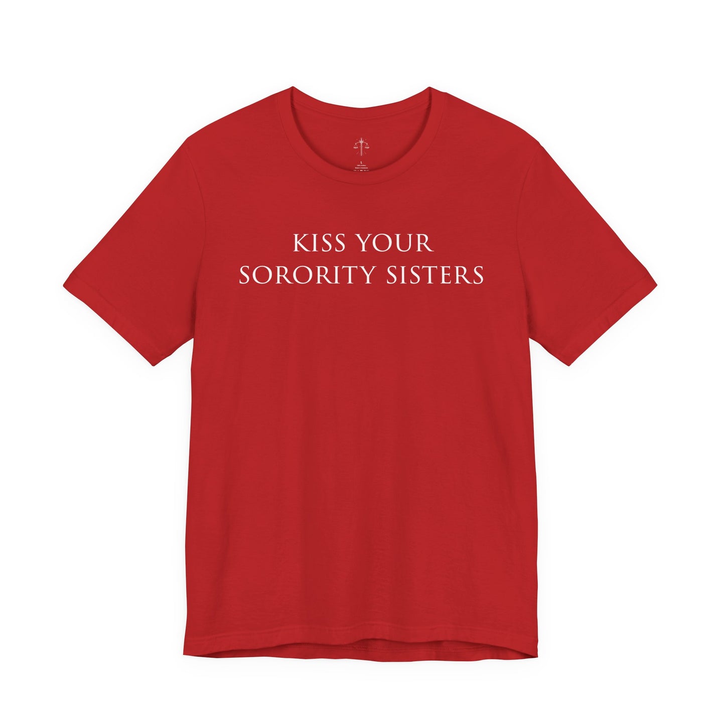 Kiss Your Sorority Sisters Tee