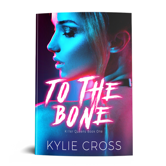 To The Bone: A Dark Sapphic Why Choose Romance (Killer Queens Book 1) - SIGNED PAPERBACK