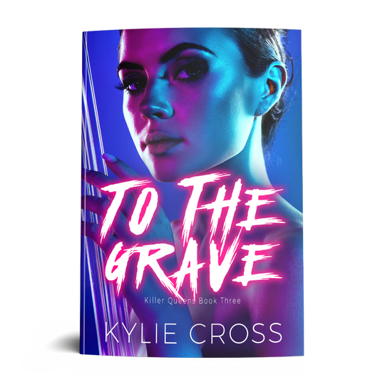 To The Grave: A Dark Sapphic Why Choose Romance (Killer Queens Book 3) - SIGNED PAPERBACK